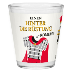 Schnapsglas Shotglas „Einen hinter die Rüstung römern“