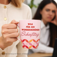 Becher Was für ein wunderschöner Scheißtag