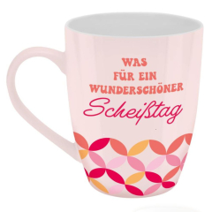 Becher Was für ein wunderschöner Scheißtag